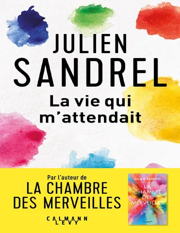 La vie qui m'attendait de Julien Sandrel, couverture du livre