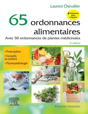 65 ordonnances alimentaires: Avec 50 ordonnances de plantes médicinales de Laurent Chevallier, couverture du livre