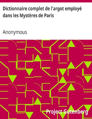 Dictionnaire complet de l'argot employé dans les Mystères de Paris d’Anonymous, couverture du livre