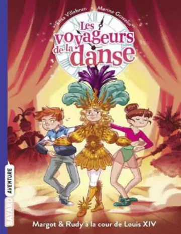 Les voyageurs de la danse T2 : Margot & Rudy à la cour de Louis XIV d’Elisa Villebrun, couverture du livre