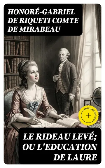 Le Rideau levé; ou l'Education de Laure d’Honoré-Gabriel de Riqueti, comte de Mirabeau, couverture du livre