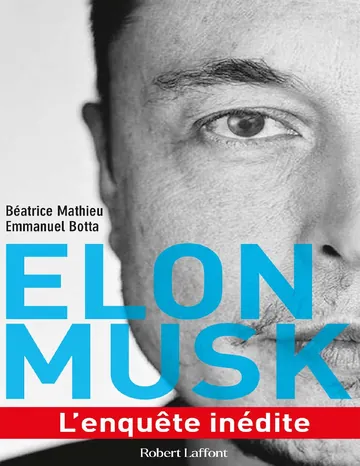 Elon Musk - L'enquête inédite d’Emmanuel Botta Béatrice Mathieu, couverture du livre