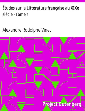 Études sur la Littérature française au XIXe siècle - Tome 1 Madame de Staël, Chateaubriand d’Alexandre Rodolphe Vinet, couverture du livre