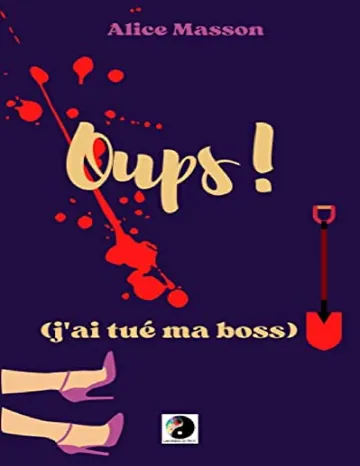 2023 - Oups, j'ai tué ma boss d’Alice Masson, couverture du livre