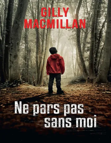 Ne Pars Pas Sans Moi de GILLY MACMILLAN, couverture du livre
