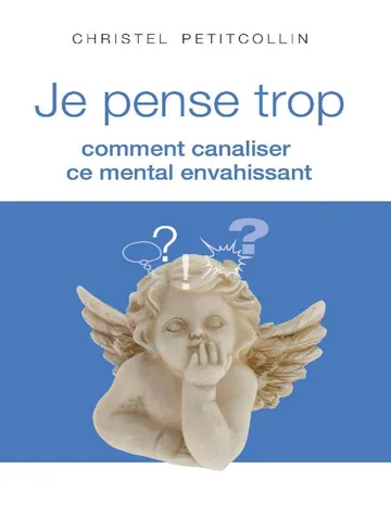 Je pense trop (French Edition) de Christel Petitcollin, couverture du livre