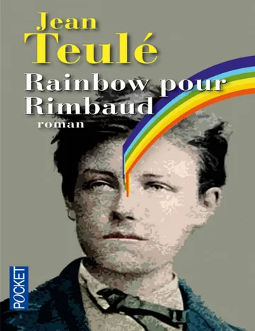 Rainbow pour Rimbaud de Jean Teulé, couverture du livre