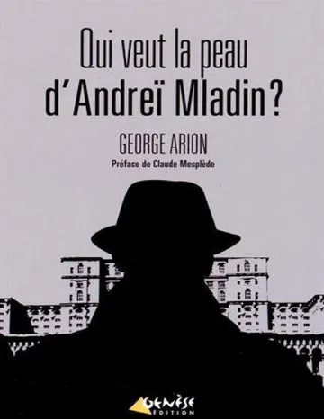 Qui veut la peau d'Andreï Mladin ? de George Arion, couverture du livre