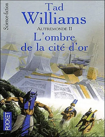 L'ombre de la cité d'or de Tad Williams, couverture du livre