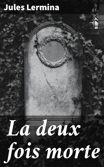 La deux fois morte de Jules Lermina, couverture du livre