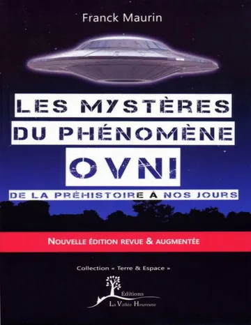 Les mystères du phénomène ovni: De la préhistoire à nos jours de Franck Maurin, couverture du livre