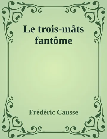 Le trois-mâts fantôme de Frédéric Causse, couverture du livre