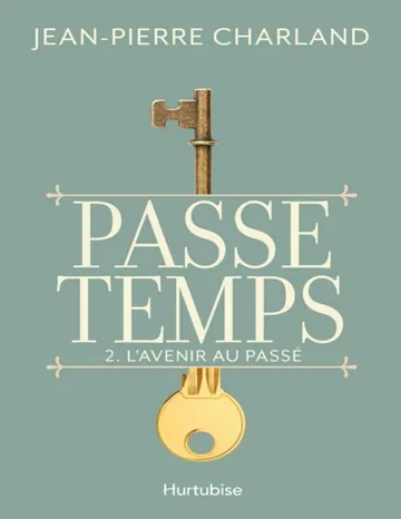 Passe temps T2 : L'avenir au passé de Jean-Pierre Charland, couverture du livre