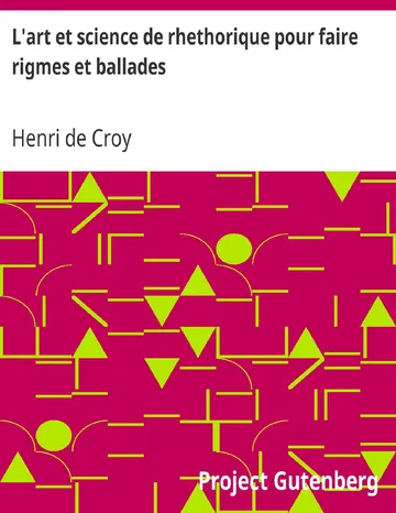 L'art et science de rhethorique pour faire rigmes et ballades d’Henri de Croy, couverture du livre