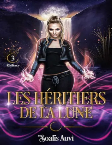 Les héritiers de la lune: Tome 3 - Résilience (French Edition) de Soalïs Auvi, couverture du livre