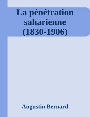 La pénétration saharienne (1830-1906) d’Augustin Bernard, couverture du livre