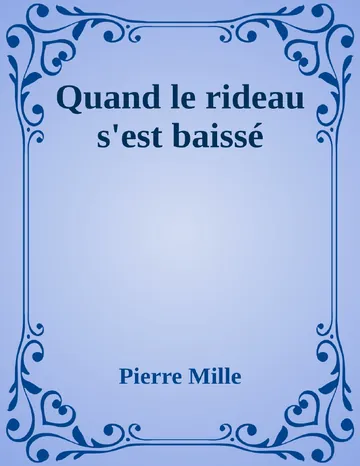 Quand le rideau s'est baissé de Pierre Mille, couverture du livre
