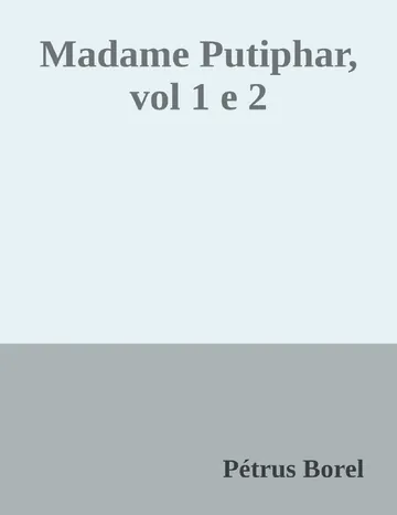 Madame Putiphar, vol 1 e 2 de Pétrus Borel, couverture du livre