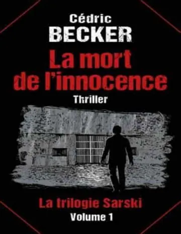La mort de l'innocence: Thriller (Trilogie Sarski - Volume 1) (La trilogie Sarski) (French Edition) de Cédric Becker, couverture du livre