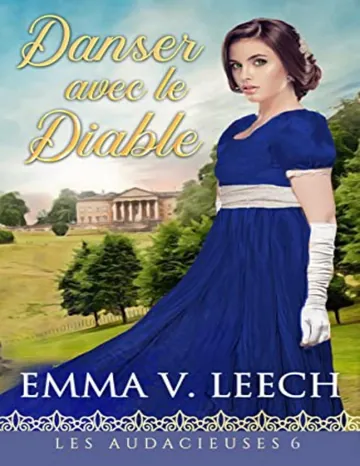 Danser avec le Diable (Les Audacieuses t. 6) (French Edition) d’Emma V Leech, couverture du livre