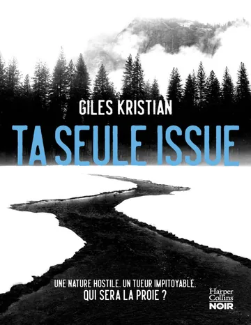 Ta seule issue (HarperCollins Noir) (French Edition) de Giles Kristian, couverture du livre
