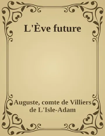 L'Ève future d’Auguste, comte de Villiers de L'Isle-Adam, couverture du livre