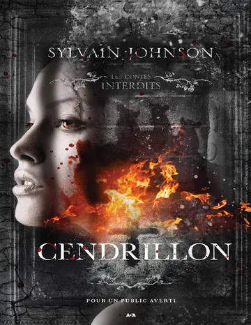 Les contes interdits - Cendrillon de Sylvain Johnson, couverture du livre