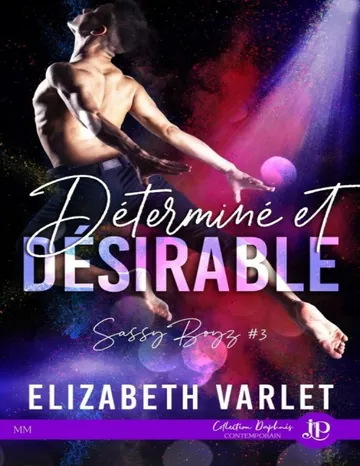 Sassy Boyz 3 - Déterminé et désirable d’Elizabeth Varlet, couverture du livre