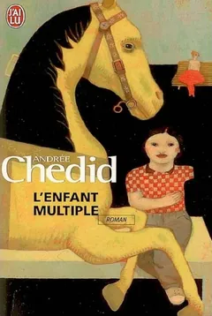 L'Enfant multiple - Chedid Andrée