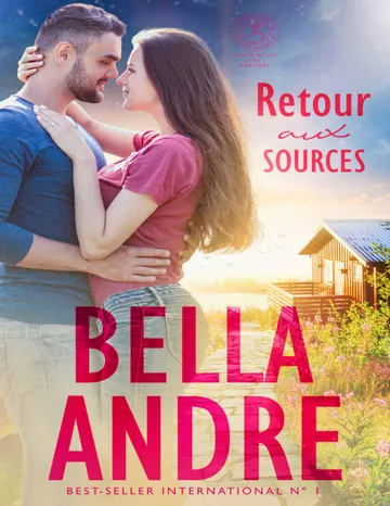 Retour aux sources: La Famille Sullivan, New York, tome 3, Un été au lac (French Edition) de Bella Andre, couverture du livre