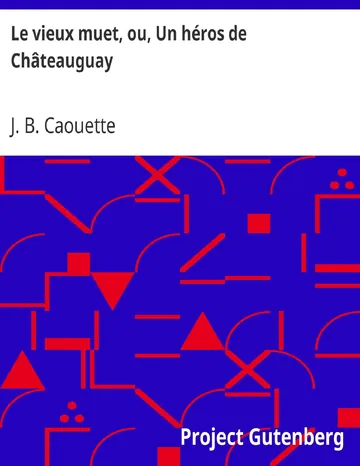 Le vieux muet, ou, Un héros de Châteauguay de J. B. Caouette, couverture du livre