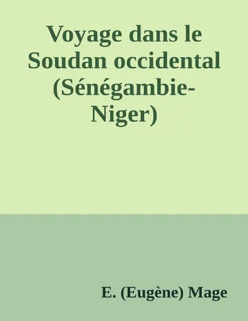 Voyage dans le Soudan occidental (Sénégambie-Niger) d’E. (Eugène) Mage, couverture du livre