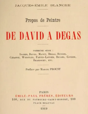 Propos de peintre, première série: de David à Degas Ingres, David, Manet, Degas, Renoir, Cézanne, Whistler, Fantin-Latour, Ricard, Conder, Beardsley, etc. Préface par Marcel Proust de Jacques-Émile Blanche, couverture du livre
