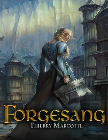 Forgesang (Les chroniques d'Orsidhelm t. 1) (French Edition) de Thierry Marcotte, couverture du livre