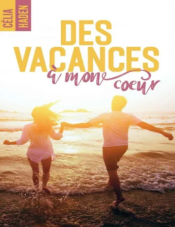 Des vacances à mon coeur de Célia Haden, couverture du livre