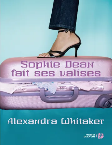 Sophie Dean fait ses valises de Whitaker Alexandra, couverture du livre