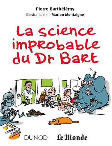 La science improbable du Dr Bart de Pierre Barthélemy, couverture du livre
