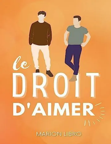 Le droit d'aimer: Une romance M/M sur la découverte de soi (French Edition) de Marion Libro, couverture du livre