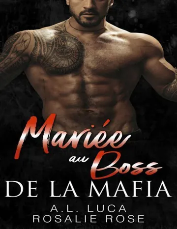 Mariée au Boss de la Mafia: Une sombre romance de mariage arrangé par la mafia (French Edition) d’A.L. Luca, couverture du livre
