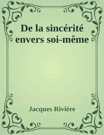 De la sincérité envers soi-même de Jacques Rivière, couverture du livre