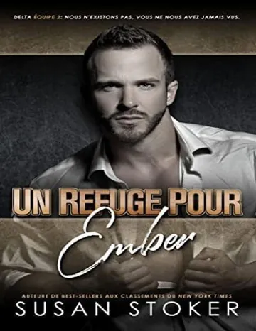 Un refuge pour Ember (Delta Force Deux t. 7) (French Edition) de Susan Stoker, couverture du livre