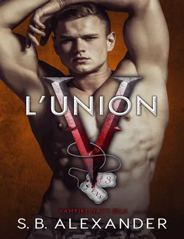L’Union (Vampire Navy Seal: Sam & Layla t. 3) (French Edition) de S.B. Alexander, couverture du livre