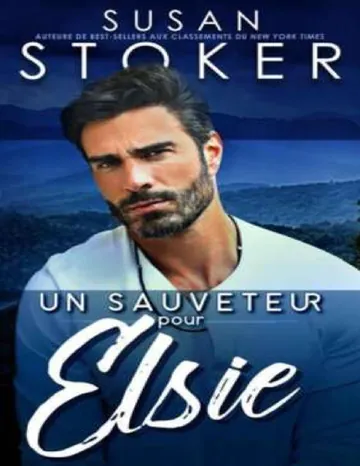 Sauvetage à Eagle Point T2 : Un sauveteur pour Elsie de Susan Stoker, couverture du livre