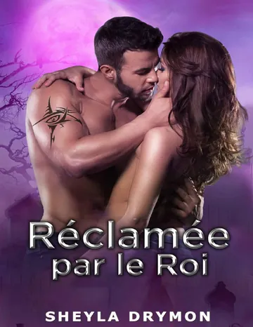 Reclamée par le Roi (French Edition) de Sheyla Drymon, couverture du livre