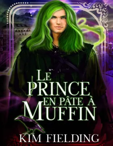Le prince en pâte à muffin (French Edition) de Kim Fielding, couverture du livre