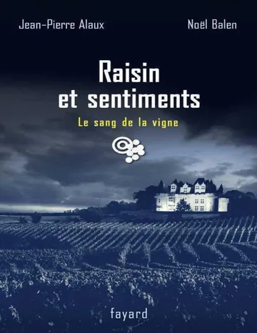 Raisin et sentiments de Jean-Pierre Alaux, couverture du livre