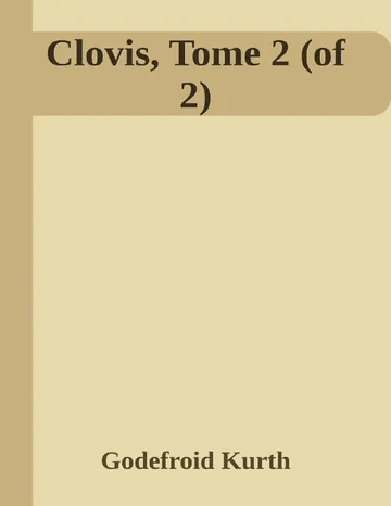 Clovis, Tome 2 (of 2) de Godefroid Kurth, couverture du livre