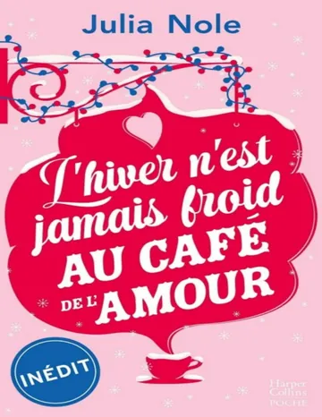 L'hiver n'est jamais froid au petit café de l'amour de Julia Nole, couverture du livre