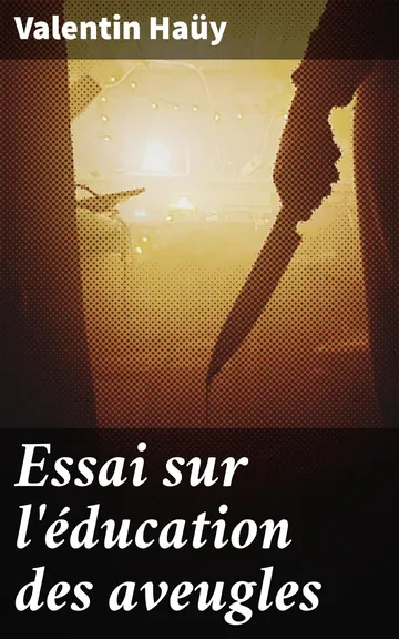 Essai sur l'éducation des aveugles de Valentin Haüy, couverture du livre
