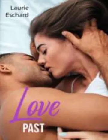Love Past: Tome 6 (French Edition) de Laurie Eschard, couverture du livre